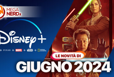 Disney+ – I titoli in arrivo a giugno 2024