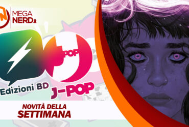 Edizioni BD e J-Pop Manga – Le uscite dell’8 maggio 2024