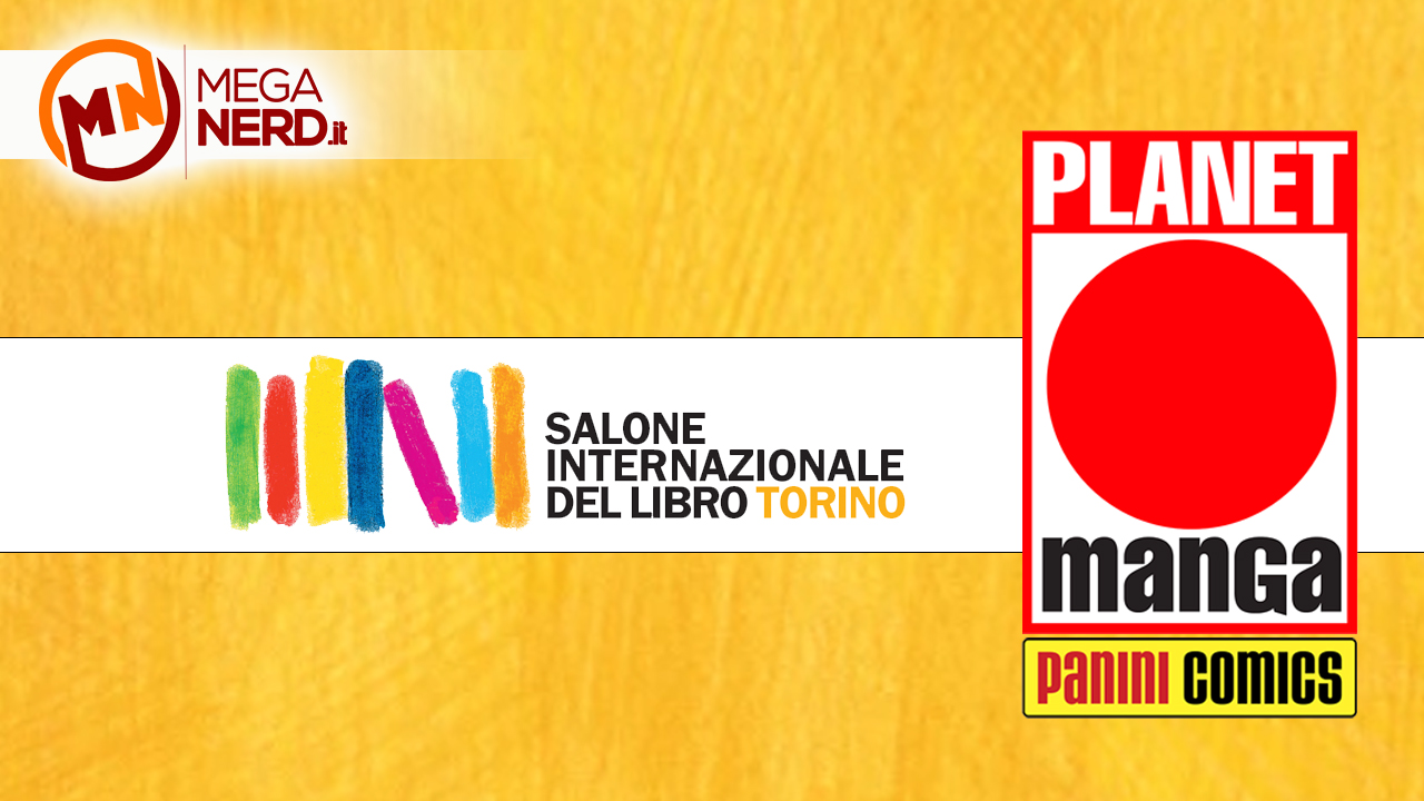 Planet Manga - Le proposte al Salone del Libro di Torino