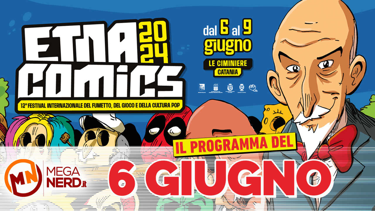 Etna Comics 2024 - Il programma del 6 giugno 2024