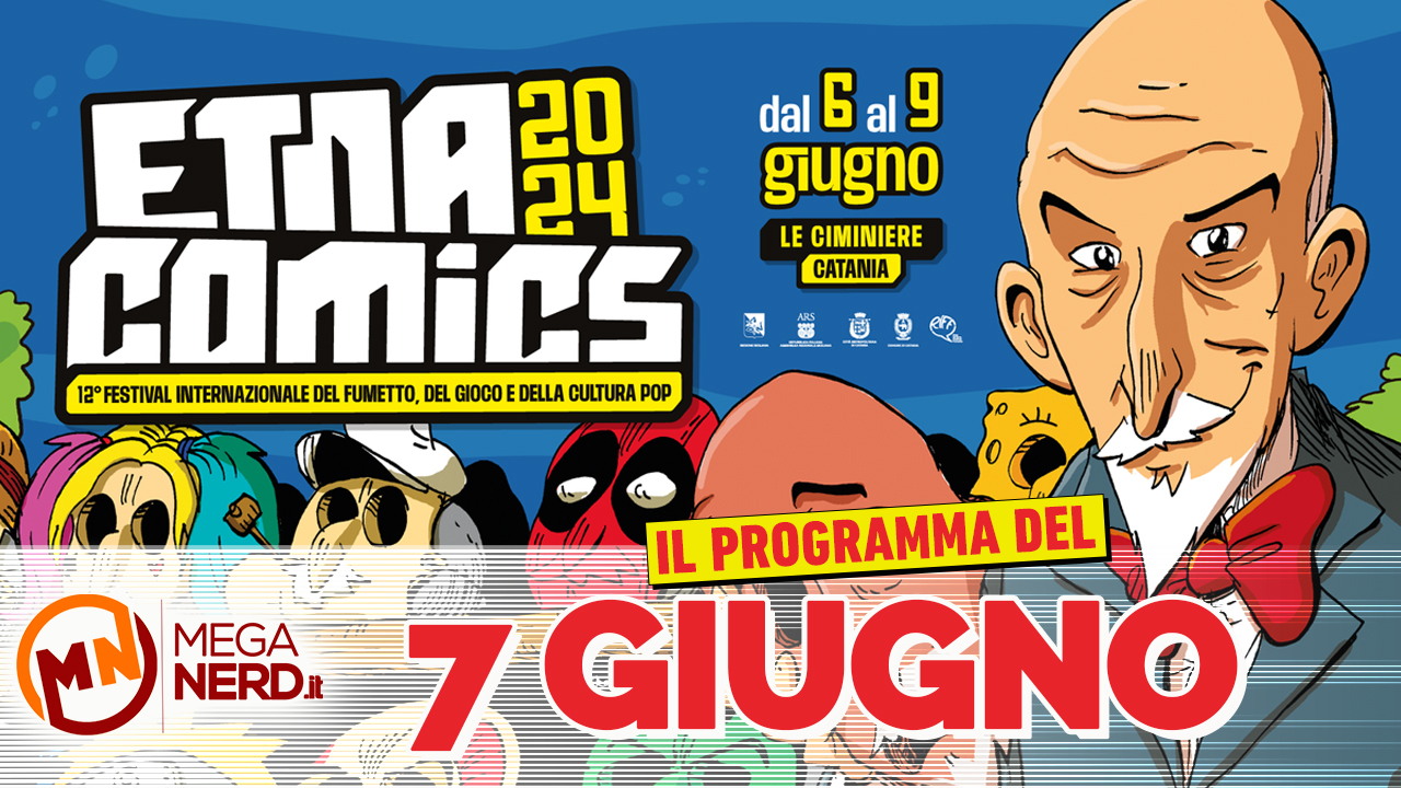 Etna Comics 2024 – Il programma del 7 giugno 2024