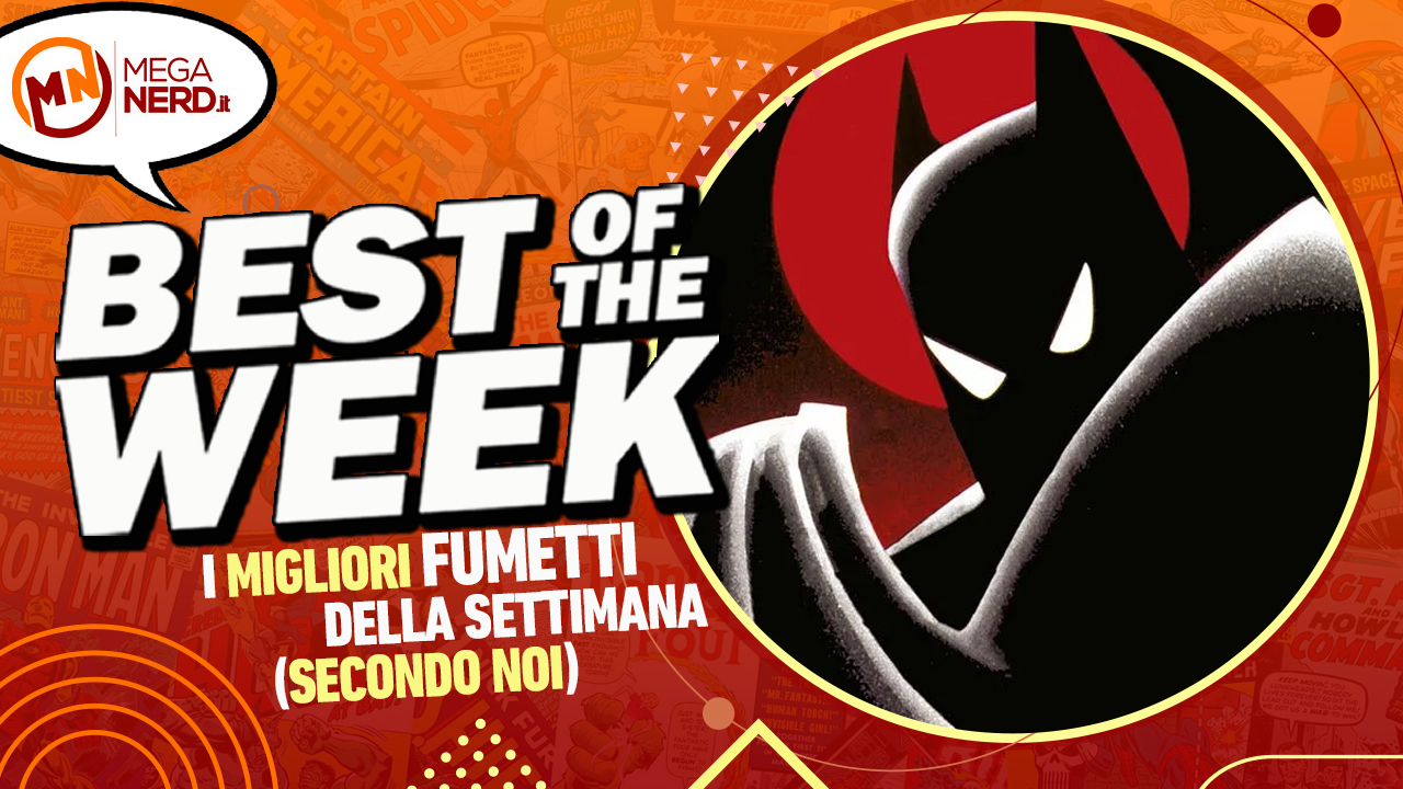 Best of the Week – I migliori fumetti dal 3 al 9 giugno