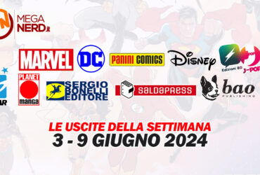 Fumetti, comics & manga – Le uscite dal 3 al 9 giugno 2024