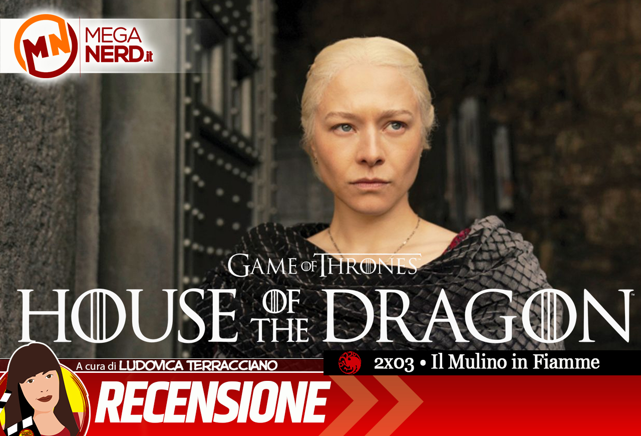 House of the Dragon | Stagione 2 ep.3 – Il Mulino in Fiamme