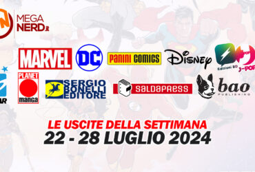 Fumetti, comics & manga – Le uscite dal 22 al 28 luglio 2024