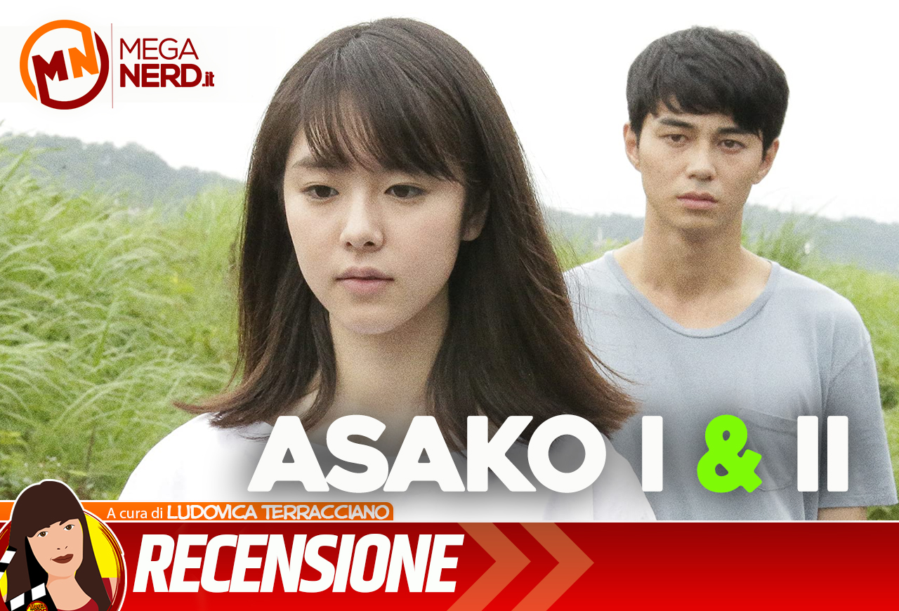 Asako I & II - La fragilità e la potenza dei legami d'amore