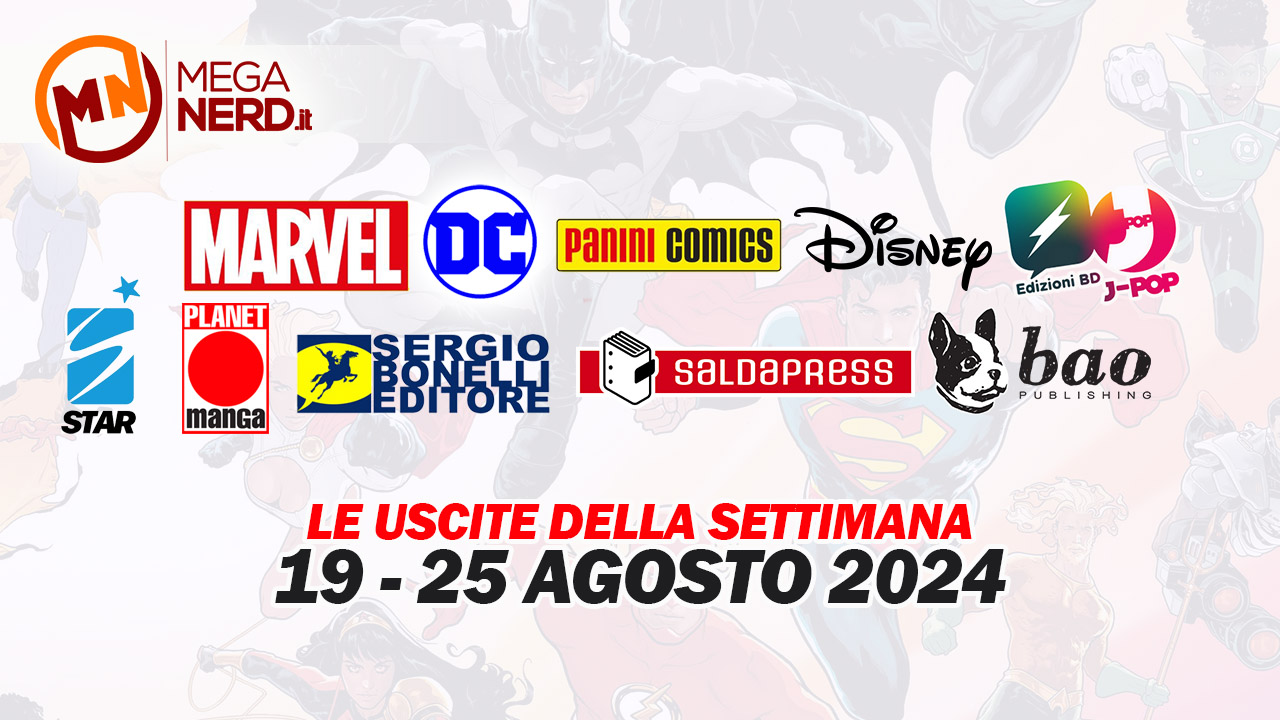 Fumetti, comics & manga – Le uscite dal 19 al 25 agosto 2024