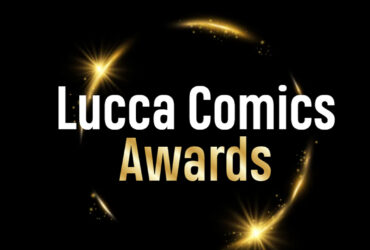 Lucca Comics & Games Awards 2024 – Ecco tutti i vincitori