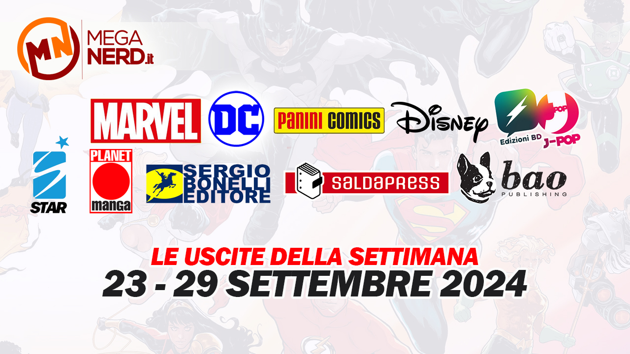 Fumetti, comics & manga – Le uscite dal 23 al 29 settembre 2024