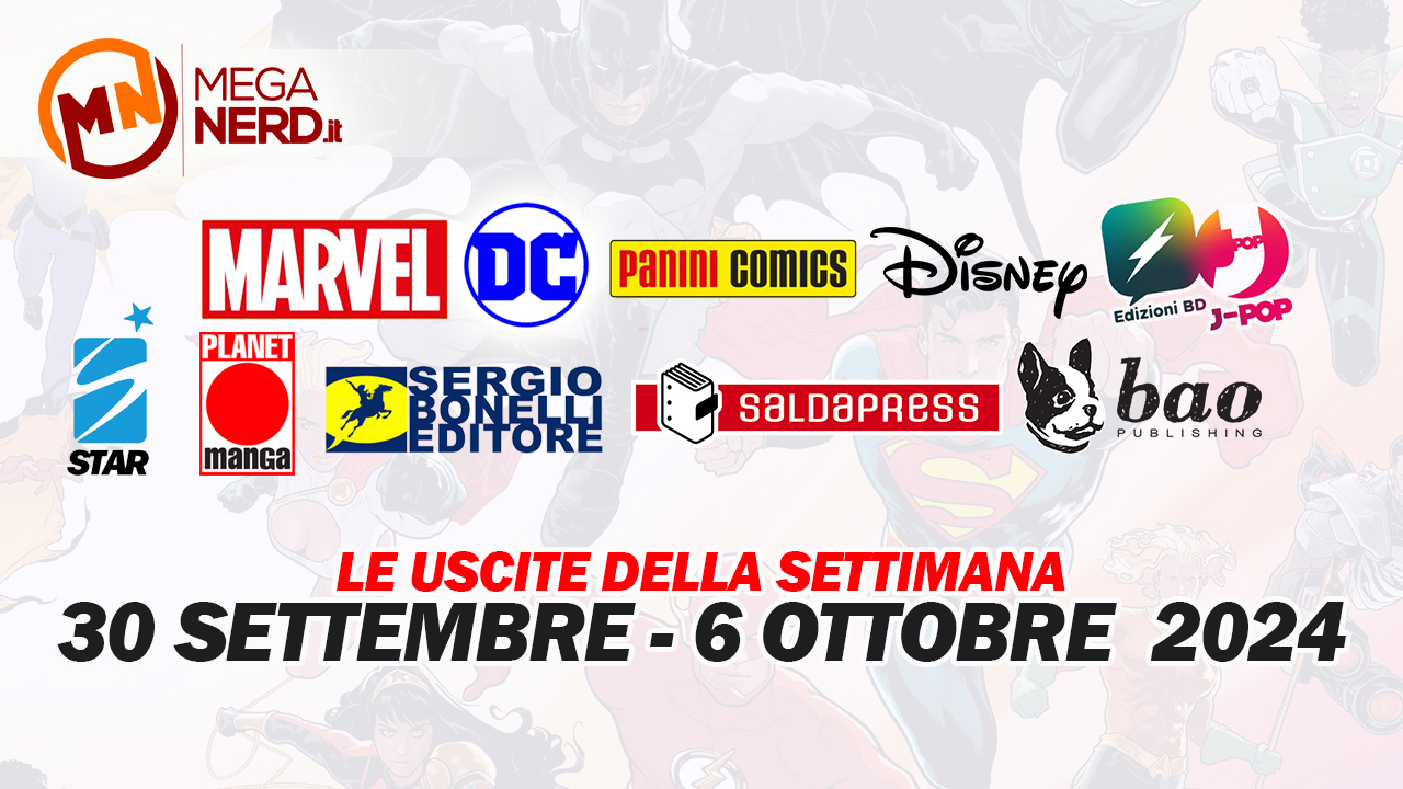 Fumetti, comics & manga – Le uscite dal 30 settembre al 6 ottobre 2024