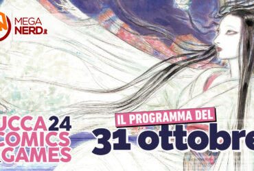 Lucca Comics & Games 2024 – Il programma del 31 ottobre