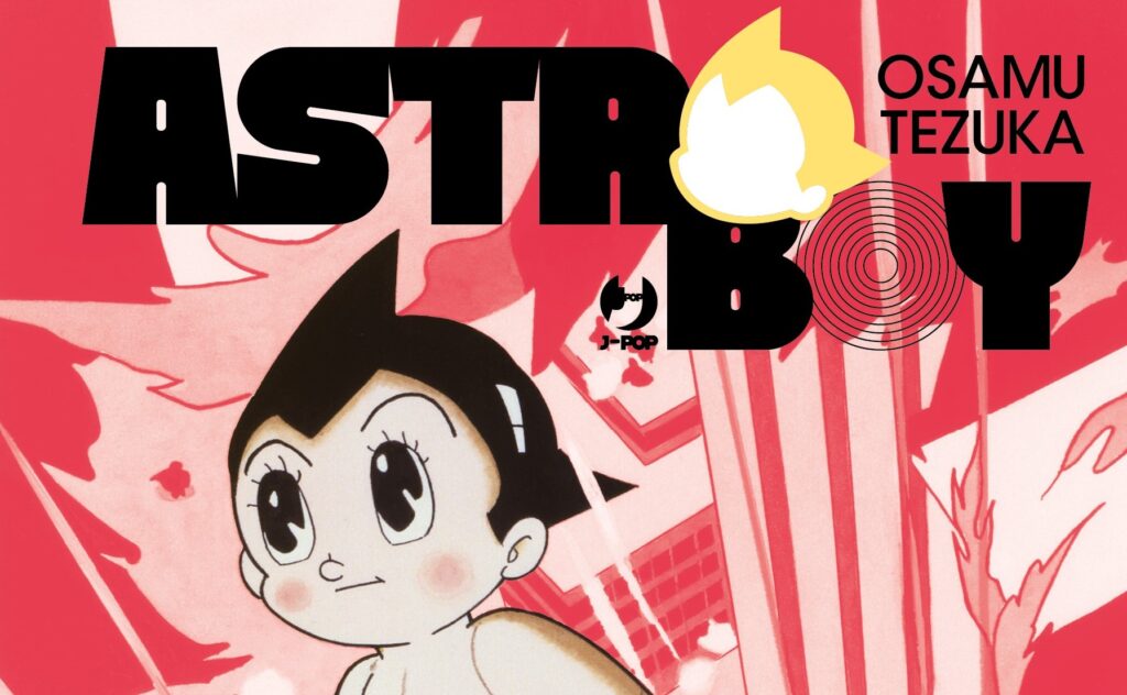 Astro Boy - Arriva l'edizione definitiva del capolavoro di Osamu Tezuka targata J-Pop Manga