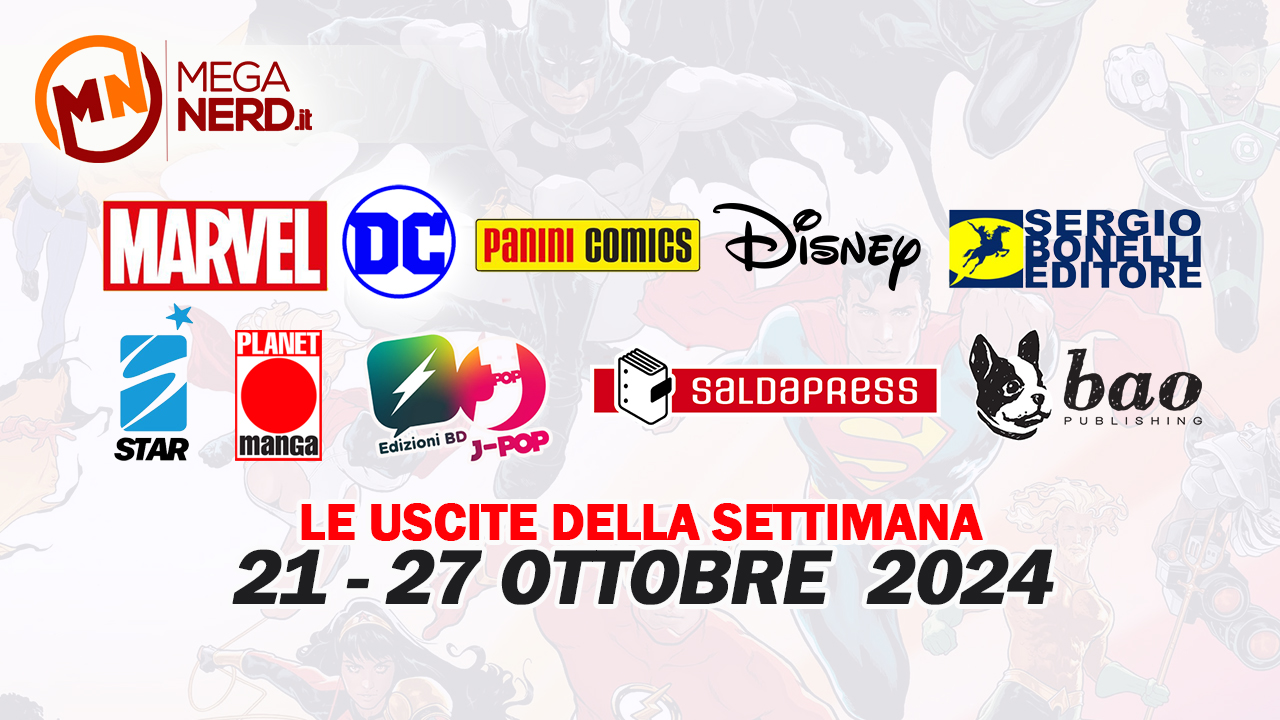 Fumetti, comics & manga - Le uscite dal 21 al 27 ottobre 2024