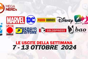 Fumetti, comics & manga – Le uscite dal 7 al 13 ottobre 2024