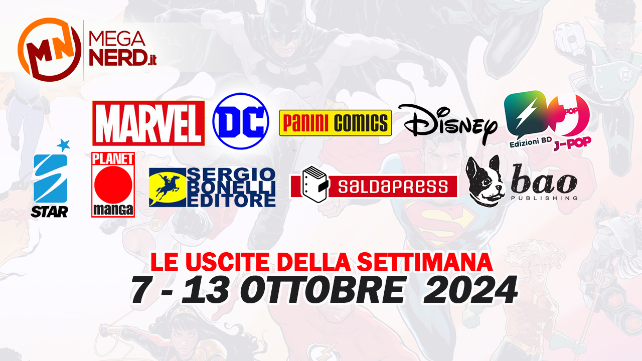 Fumetti, comics & manga – Le uscite dal 7 al 13 ottobre 2024