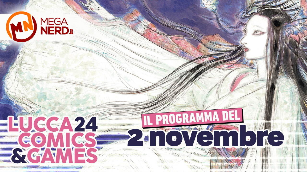 Lucca Comics & Games 2024 – Il programma del 2 novembre