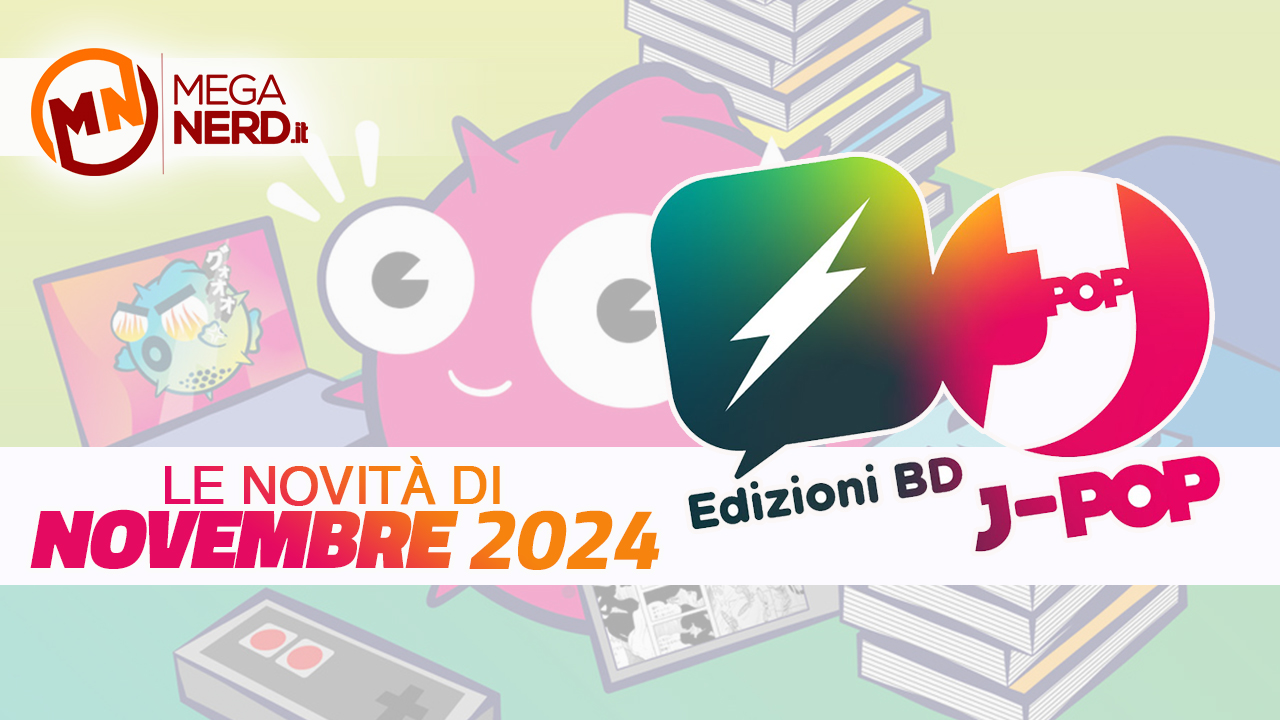 Edizioni BD & J-Pop Manga - Tutte le novità di novembre 2024