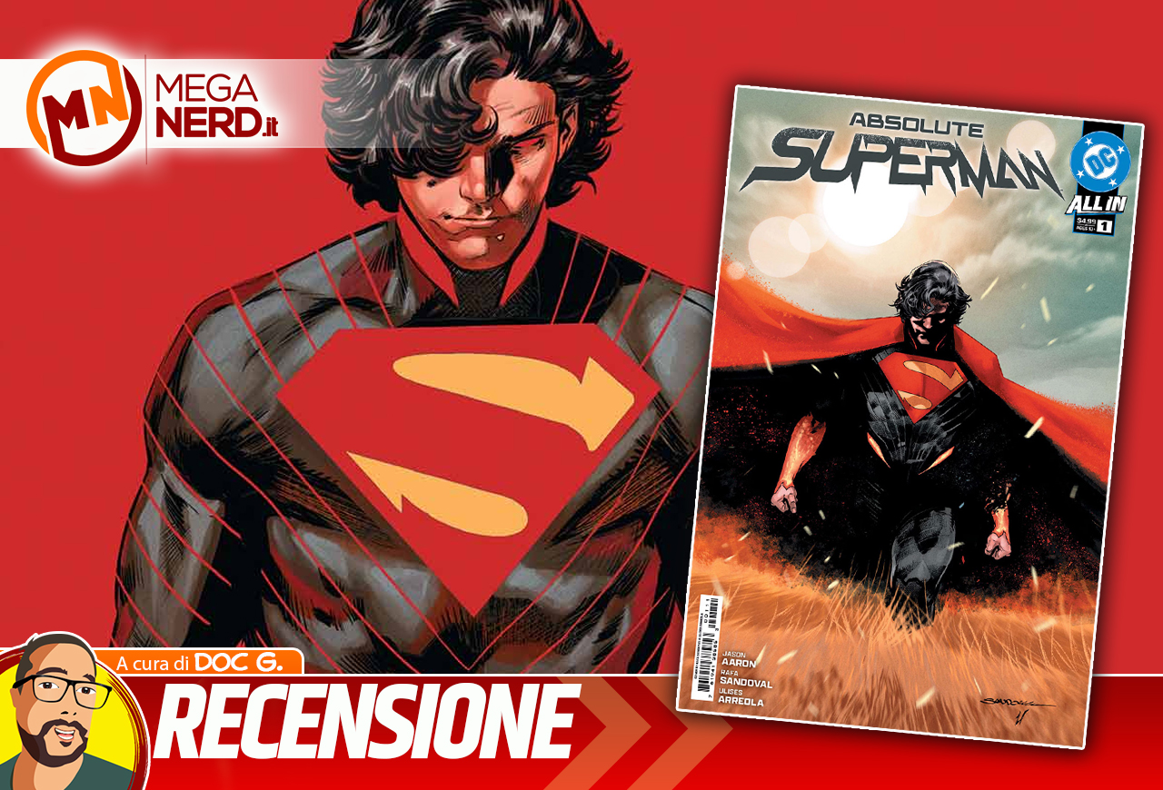 Absolute Superman #1 - Il nuovo Uomo d'Acciaio di Jason Aaron e Rafa Sandoval