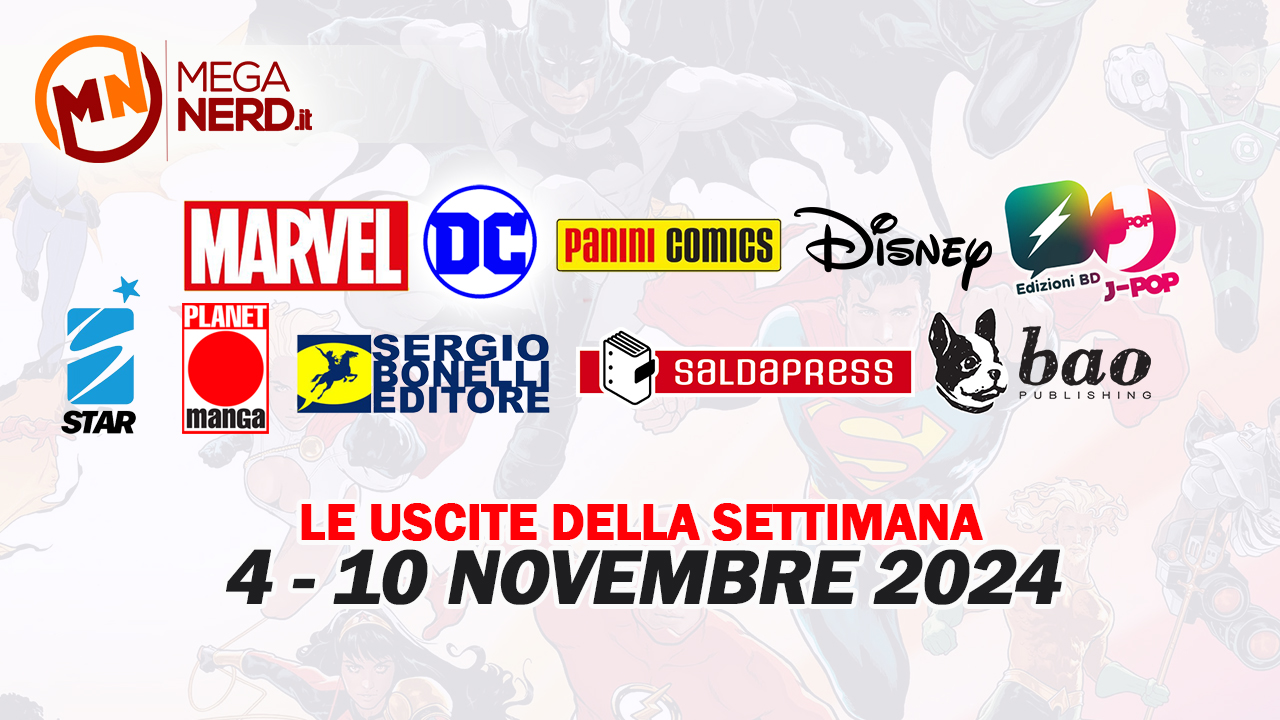 Fumetti, comics & manga - Le uscite dal 4 al 10 novembre 2024