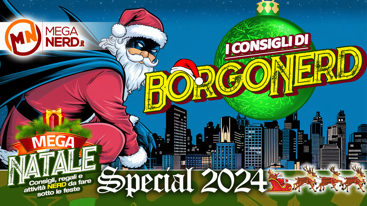 Speciale Natale 2024 - I Consigli di BorgoNerd