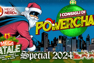 Speciale Natale 2024 – I Consigli di Powerchan