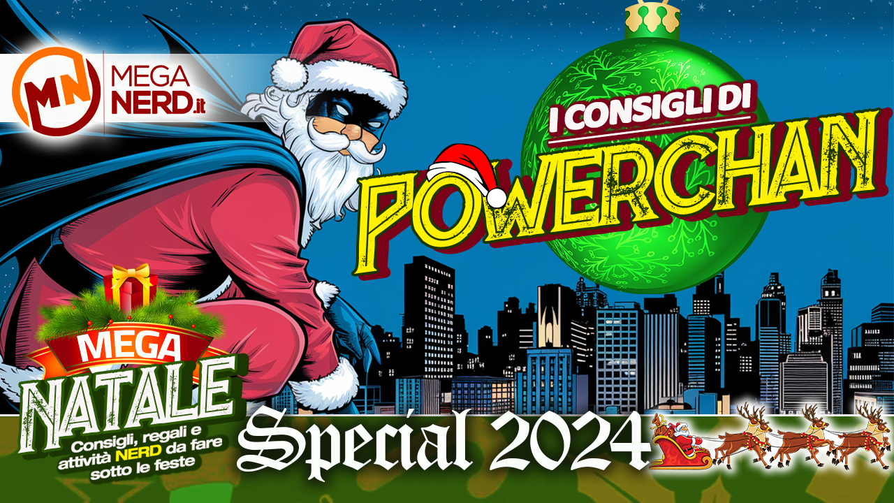 Speciale Natale 2024 - I Consigli di Powerchan