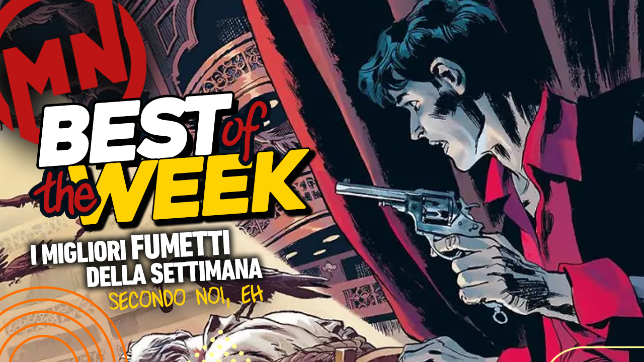 Best of the Week - I migliori fumetti dal 24 febbraio al 2 marzo