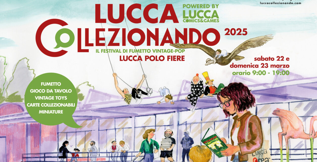 Lucca Collezionando 2025 - Ecco tutti gli appuntamenti