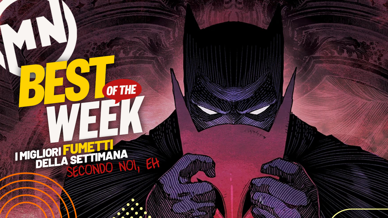 Best of the Week - I migliori fumetti dal 10 al 16 marzo